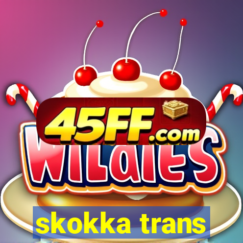 skokka trans